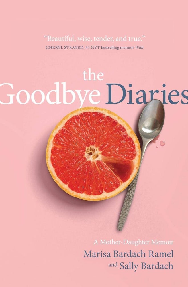 'The Goodbye Diaries: A Mother Daughter Memoir' by Marisa Bardach Ramel and Sally Bardach