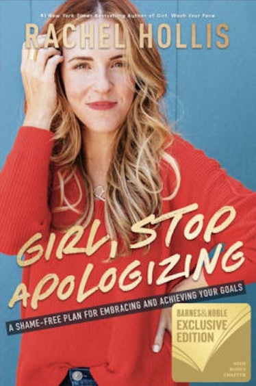 Girl, Stop Apologizing: A Shame-Free Plan for Embracing and Achieving Your Goals 