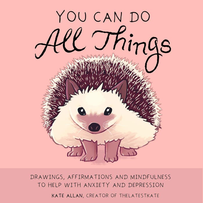 You Can Do All Things: Affirmations and Mindfulness to Help With Anxiety and Depression
