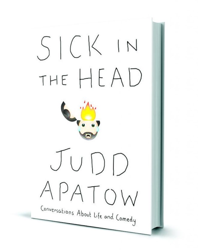 Sick In The Head: Conversations About Life and Comedy by Judd Apatow
