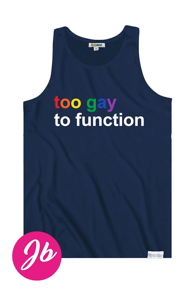 Too Gay To Function Tank Top