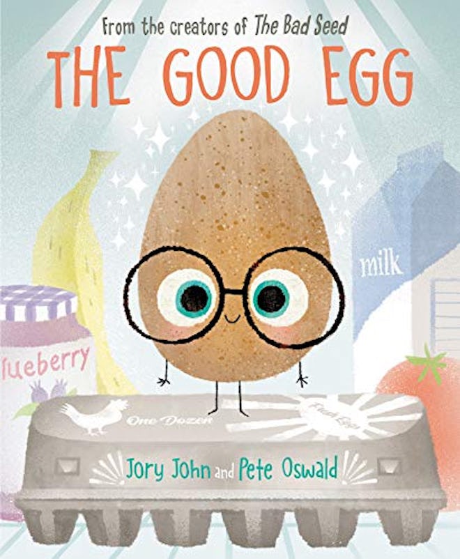 'The Good Egg' by Jory John, illustrated by Pete Oswald