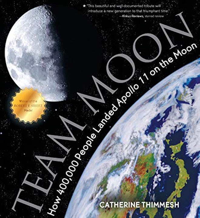 'Team Moon: How 400,000 People Landed Apollo 11 on the Moon' by Catherine Thimmesh