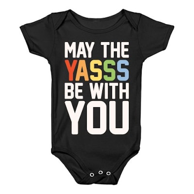 May the Yasss Be With You Onesie