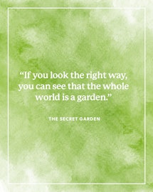 "If you look the right way, you can see that the whole world is a garden" in white on a green backgr...