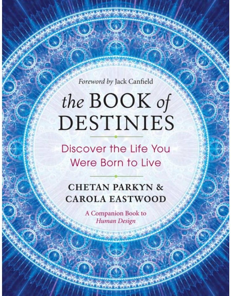 The Book of Destinies: Discover the Life You Were Born to Live by Chetan Parkyn & Carola Eastwood