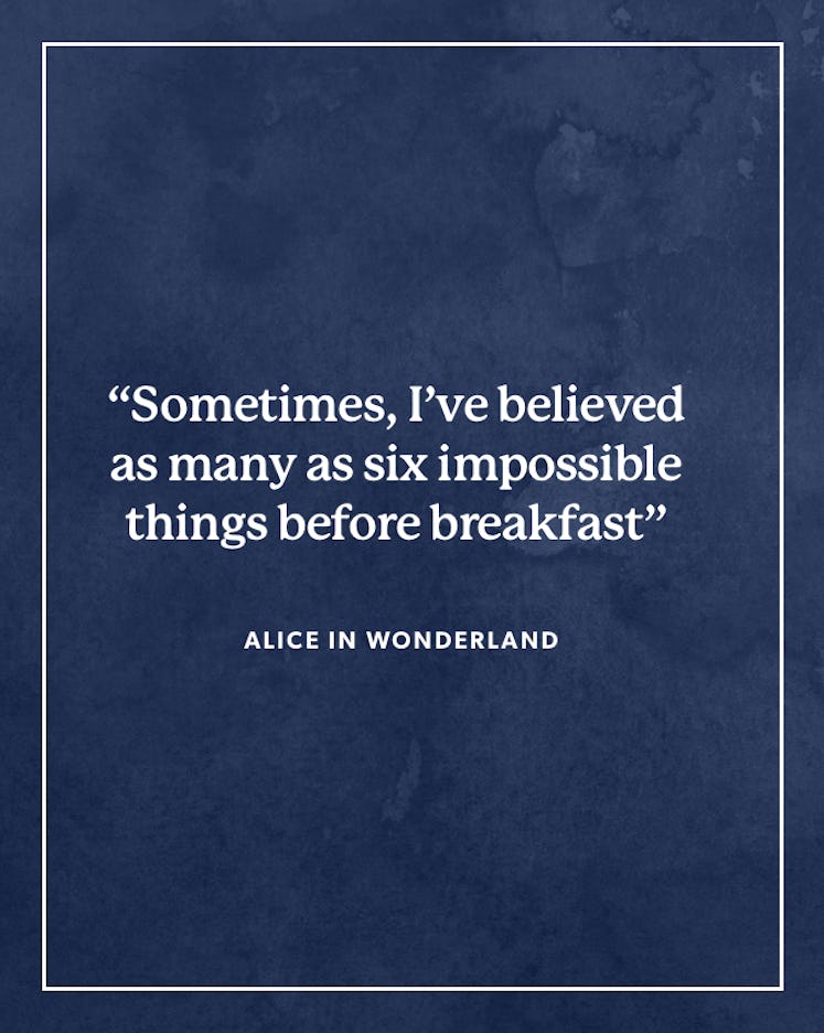 "Sometimes I've believed as many as six impossible things before breakfast" in white on a dark blue ...