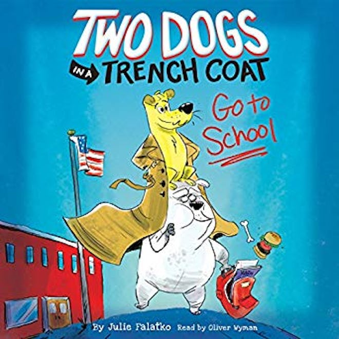 'Two Dogs in a Trench Coat Go to School' by Julie Falatko