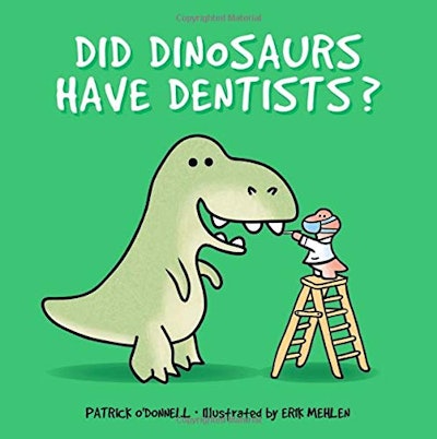 Do Dinosaurs Have Dentists?