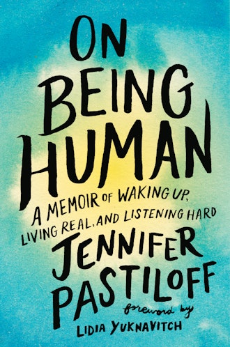 'On Being Human' by Jennifer Pastiloff 