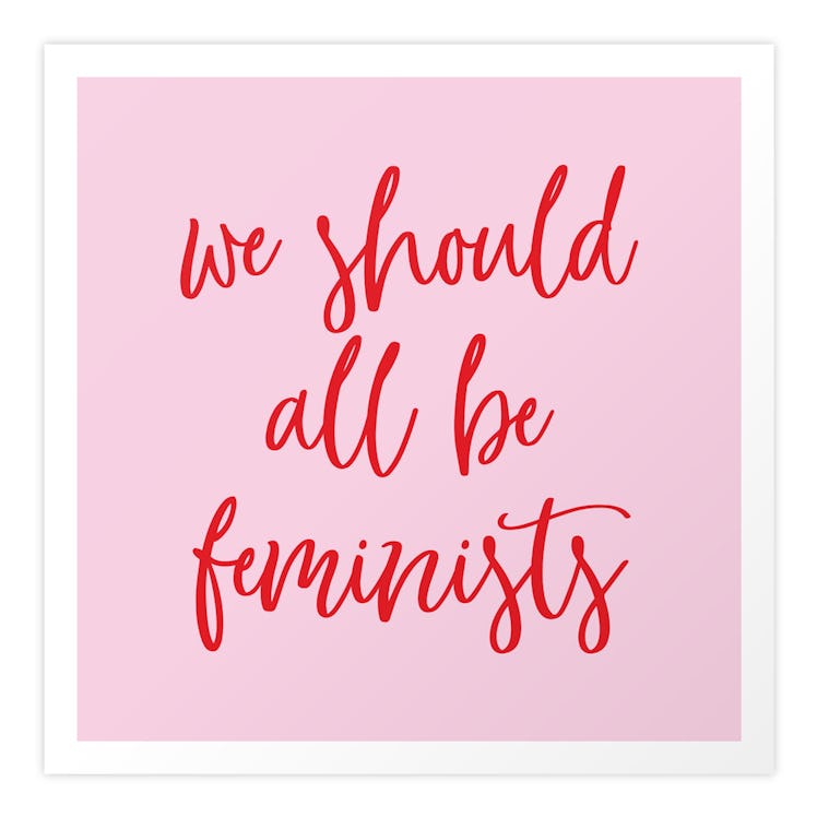 We Should All Be Feminists Art Print