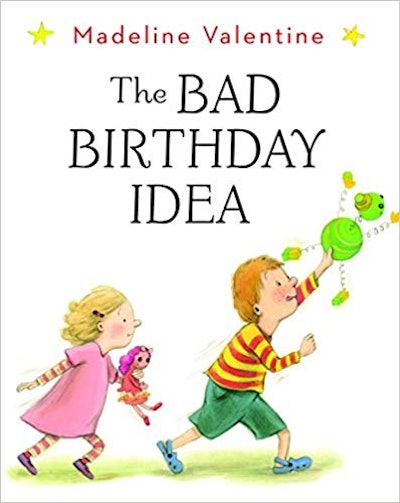 The Bad Birthday Idea by Madeline Valentine