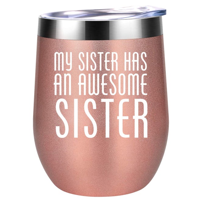 My Sister Has an Awesome Sister Wine Tumbler