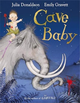 The cover of 'Cave Baby' by Julia Donaldson and Emily Gravett