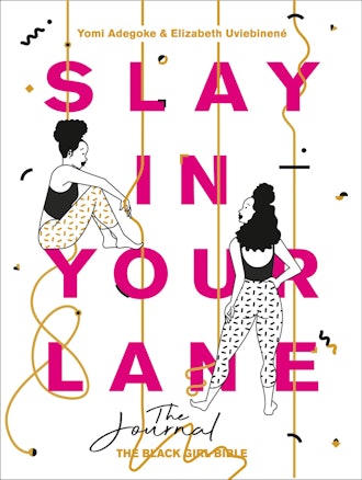 'Slay In Your Lane: The Journal'