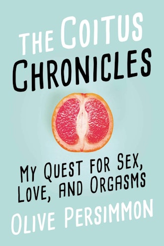 'The Coitus Chronicles' by Olive Persimmon