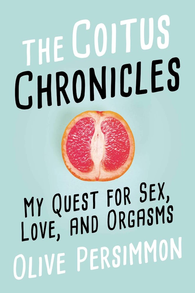 'The Coitus Chronicles' by Olive Persimmon