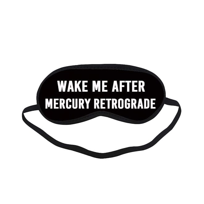 Wake Me After Mercury Retrograde Best Sleeping Mask