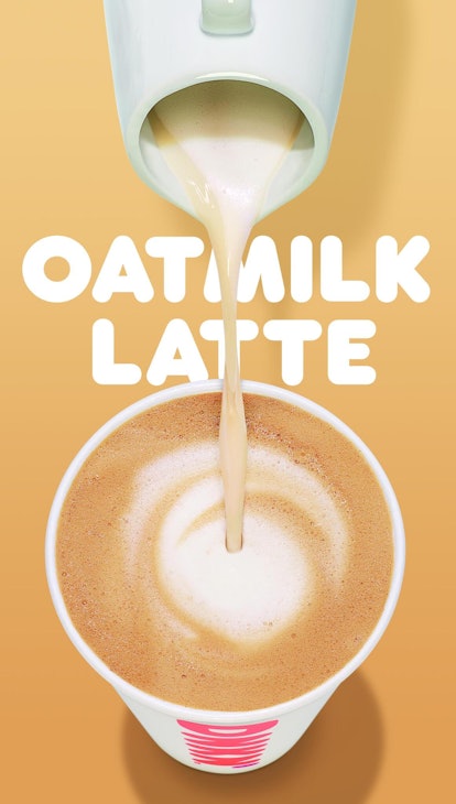 Dunkin' Is Adding Oat Milk To Their Menu, but you'll have to wait until spring 2020 to try it out.