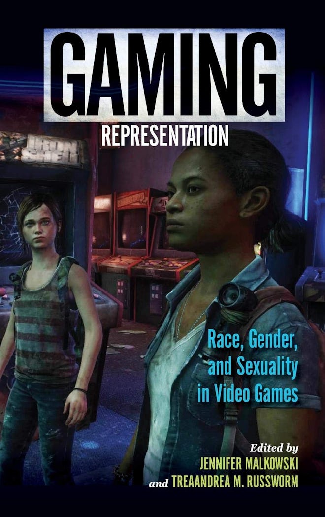 'Gaming Representation: Race, Gender, and Sexuality in Video Games' by Jennifer Malkowski and TreaAn...