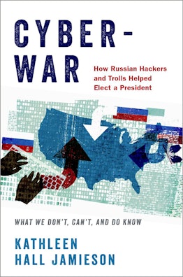 The cover of 'Cyberwar: How Russian Hackers and Trolls Helped Elect a President' by Kathleen Hall Ja...