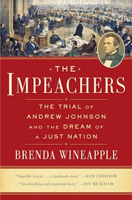 The cover of 'The Impeachers: The Trial of Andrew Johnson and the Dream of a Just Nation' by Brenda ...