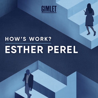 The cover of 'How's Work' Gimlet podcast with Esther Perel