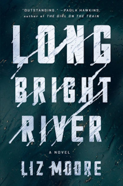"Long Bright River" by Liz Moore