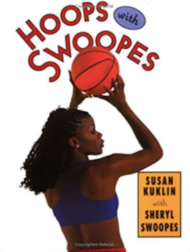 Hoops with Swoopes by Susan Kuklin with Sheryl Swoopes 