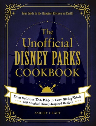 The Unofficial Disney Parks Cookbook