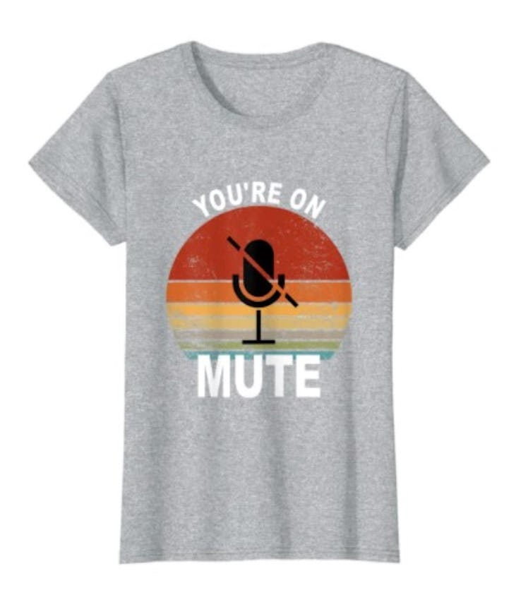 You're On Mute Funny Zoom Meeting Work From Home Gift T-Shirt