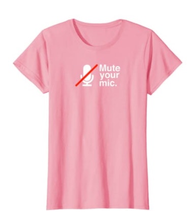 Mute your Mic- Teacher Conference Call - Class Video Chat T-Shirt