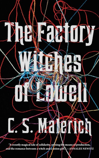 'The Factory Witches of Lowell' by C.S. Malerich