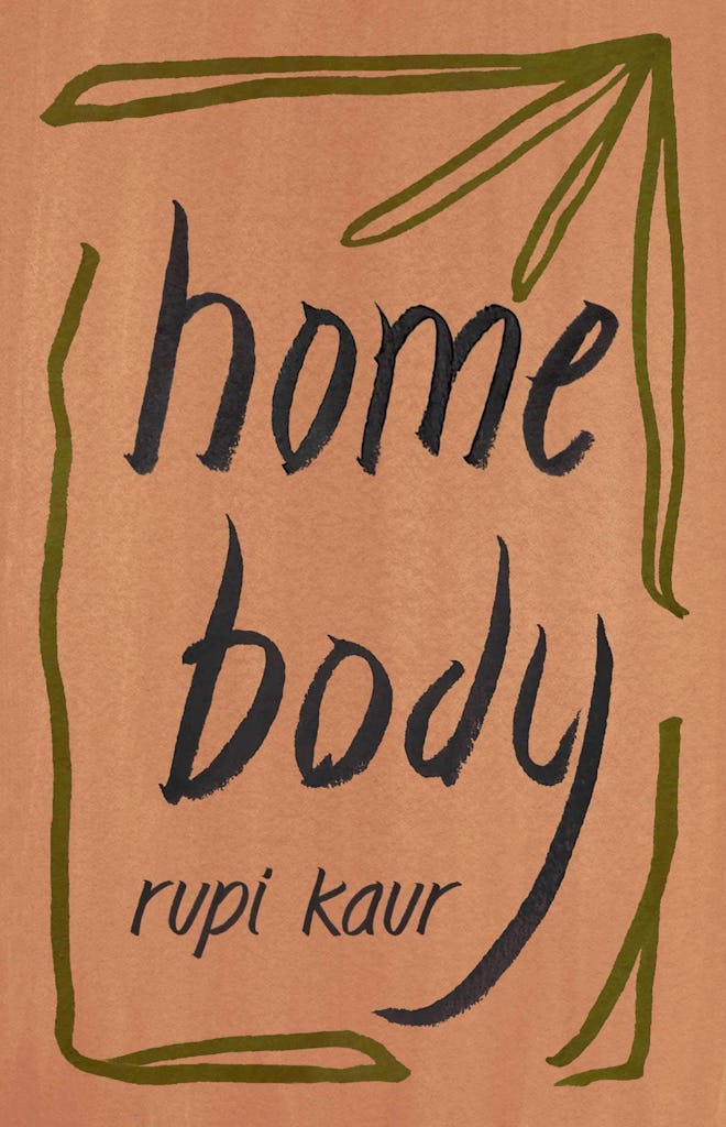 'home body' by Rupi Kaur