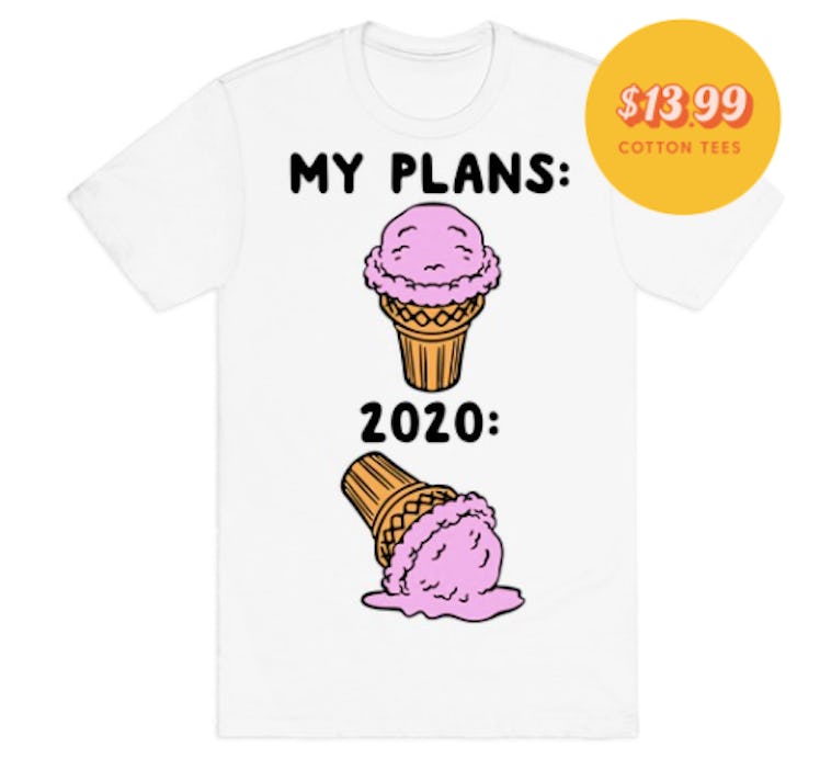 My Plans vs. 2020 Ice Cream T-Shirt