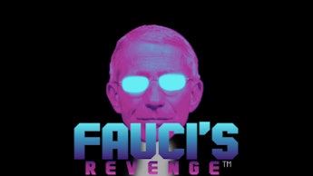 An abstract collage with Anthony Fauci and the text 'Fauci's Revenge Click to Start'