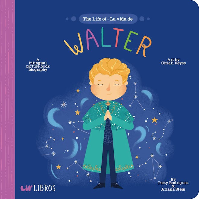 The Life of Walter / La Vida De Walter by Patty Rodriguez and Ariana Stein