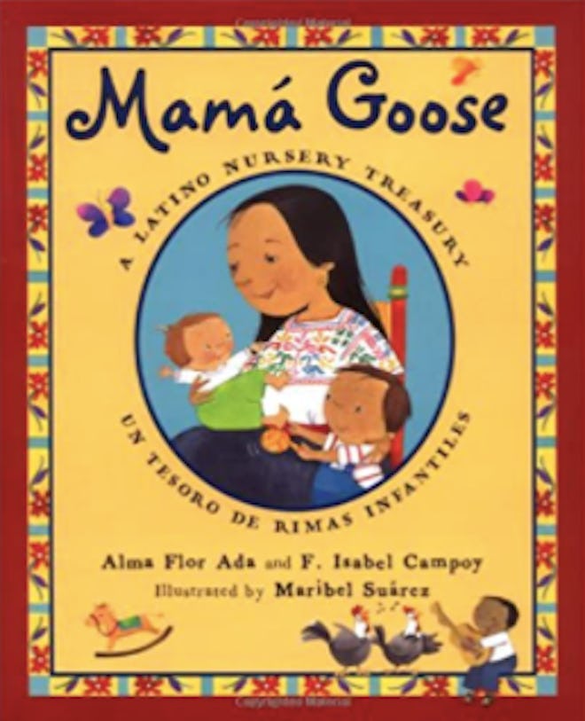  Mamá Goose: A Latino Nursery Treasury/Un Tesoro De Rimas Infantiles by Alma Flor Ada and F. Isabel ...