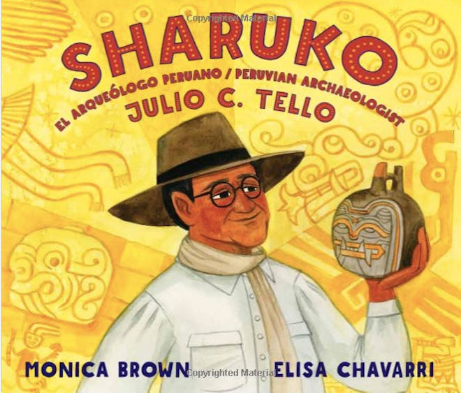 Sharuko: El Arqueólogo Peruano Julio C. Tello / Peruvian Archaeologist Julio C. Tello by Monica Brow...