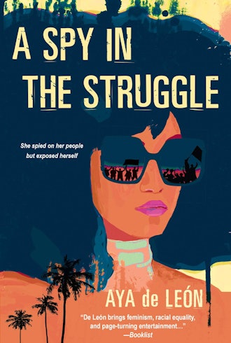 'A Spy in the Struggle' by Aya de León