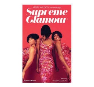 Supreme Glamour: The Inside Story of the Original Pop Fashionistas