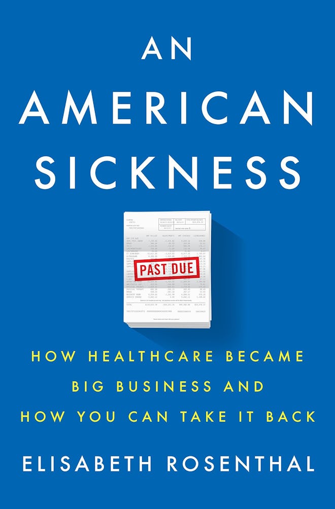 'An American Sickness: How Healthcare Became Big Business and How You Can Take It Back' by Elisabeth...