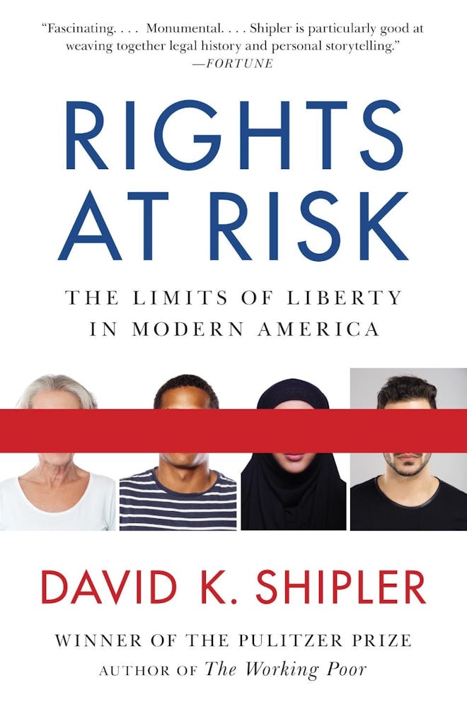 'Rights at Risk: The Limits of Liberty in Modern America' by David K. Shipler