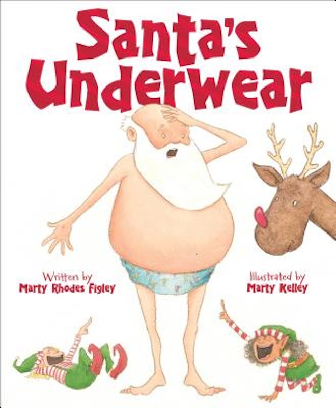 'Santa's Underwear' by Marty Rhodes Figley, illustrated by Marty Kelley