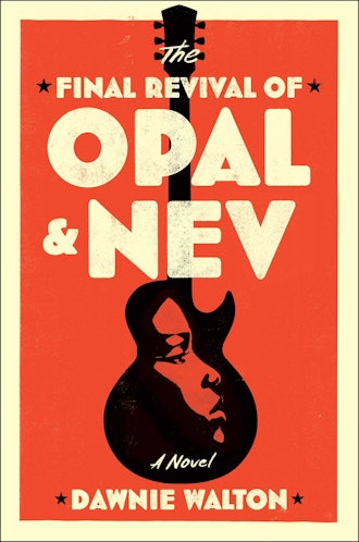 'The Final Revival of Opal & Nev' by Dawnie Walton