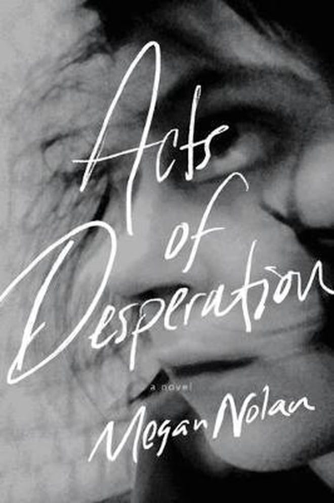 'Acts of Desperation' by Megan Nolan