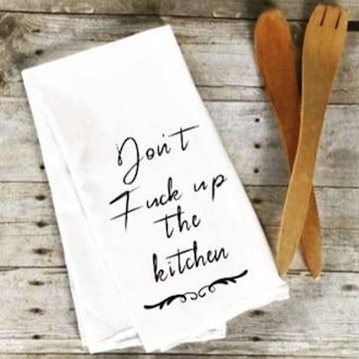 "Don't Fuck Up The Kitchen" Dish Towel