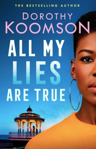All My Lies Are True By Dorothy Koomson