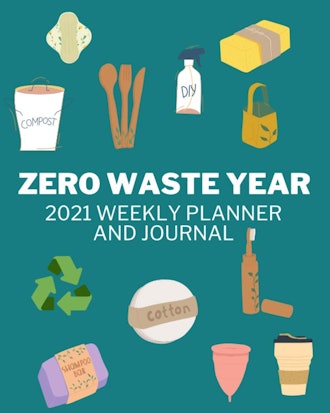 Zero Waste Year: Weekly and Monthly Planner and Journal