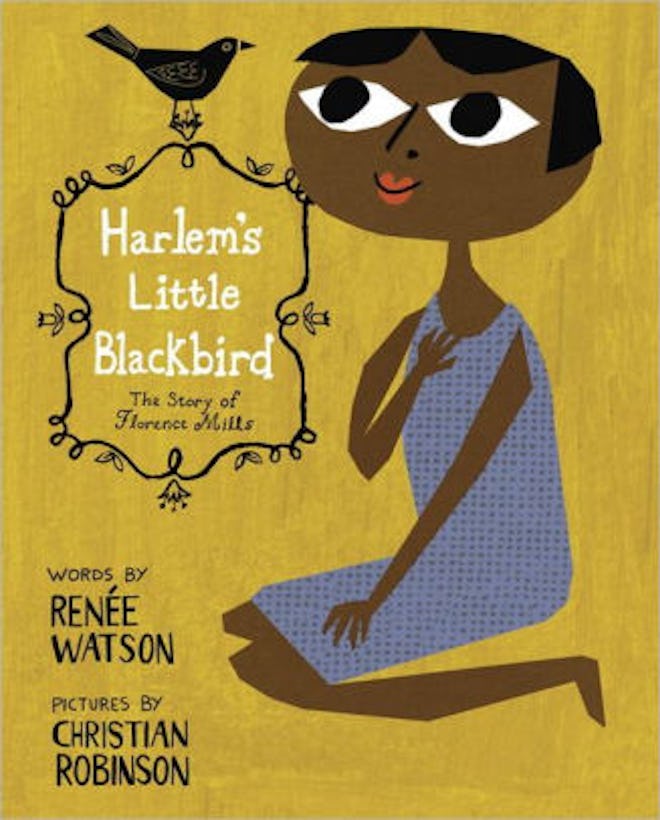 ‘Harlem's Little Blackbird: The Story of Florence Mills’ by Renée Watson & Christian Robinson 